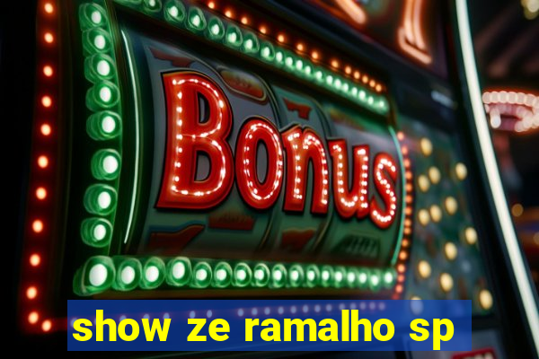 show ze ramalho sp